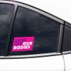 Bans Off Our Bodies Car Window Sticker